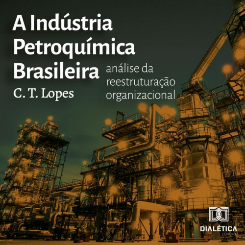 Carolina Tavares Lopes - A Indústria Petroquímica Brasileira