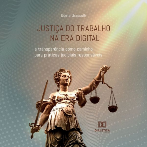 Odete Grasselli - Justiça do Trabalho na era digital