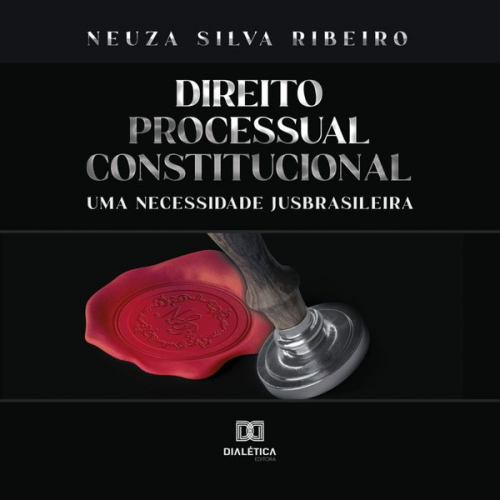 Neuza Silva Ribeiro - Direito Processual Constitucional