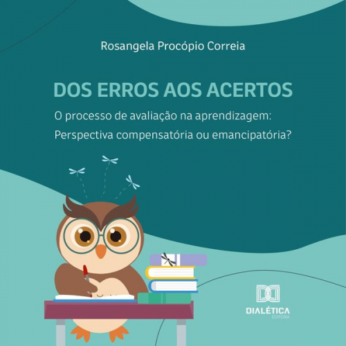 Rosangela Procópio Correia - Dos erros aos acertos. O processo de avaliação na aprendizagem