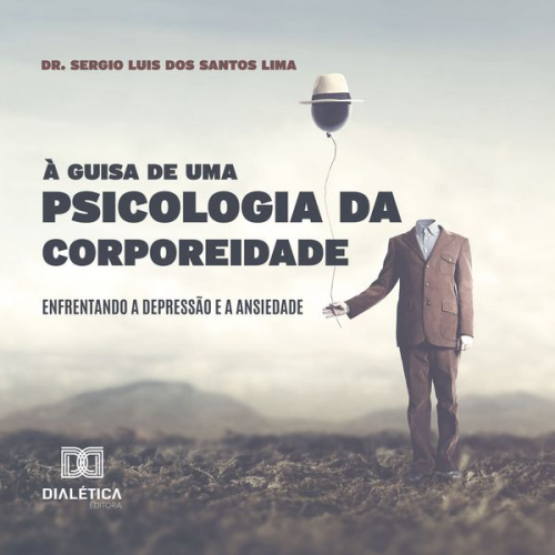 Sergio Luis dos Santos Lima - À Guisa de uma Psicologia da Corporeidade