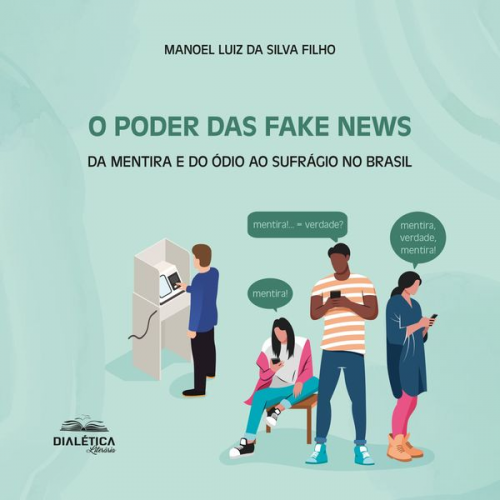 Manoel Luiz da Silva Filho - O Poder das Fake News