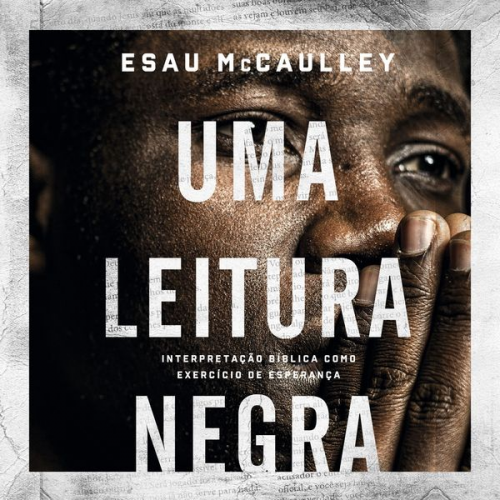 Esau McCaulley - Uma leitura negra