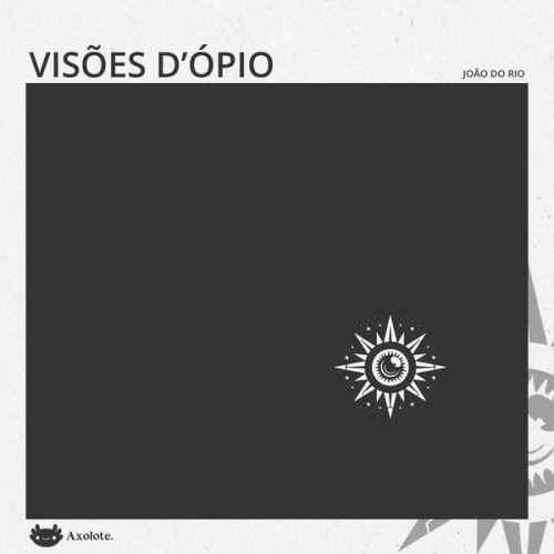 João do Rio - Visões d'ópio