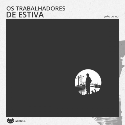 João do Rio - Os trabalhadores de estiva