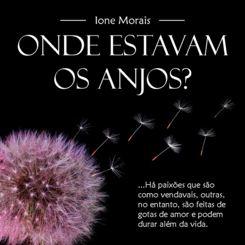 Ione Morais - Onde Estavam os Anjos?