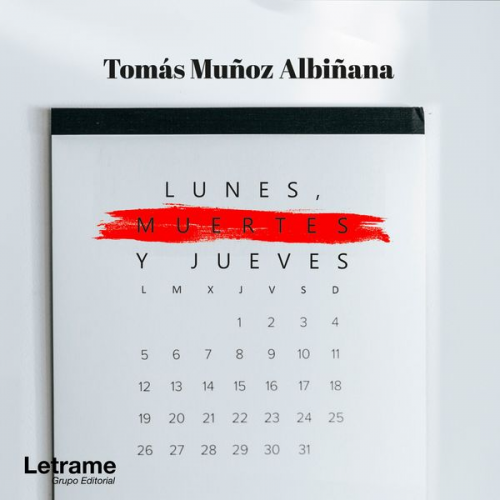 Tomás Muñoz Albiñana - Lunes, muertes y jueves