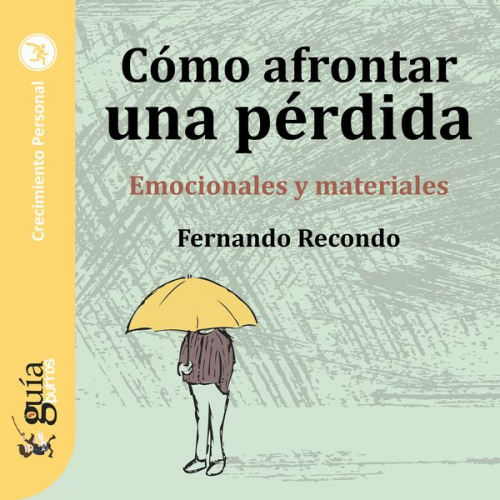 Fernando Recondo - GuíaBurros: Cómo afrontar una pérdida