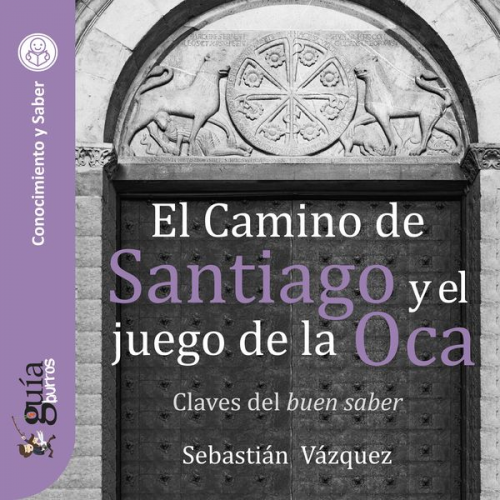 Sebastián Vázquez - GuíaBurros: El Camino de Santiago y el juego de la Oca