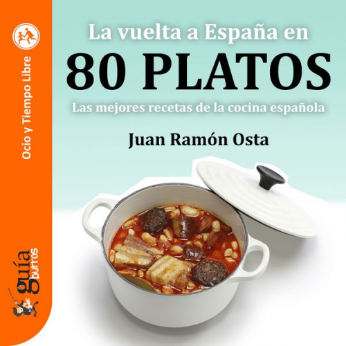 Juan Ramón Osta - GuíaBurros: La vuelta a España en 80 platos