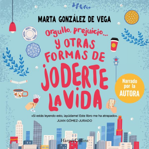 Marta González - Orgullo, prejuicio… y otras formas de joderte la vida.