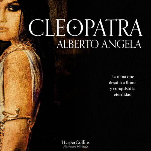 Alberto Angela - Cleopatra. La reina que desafió Roma y conquistó la eternidad