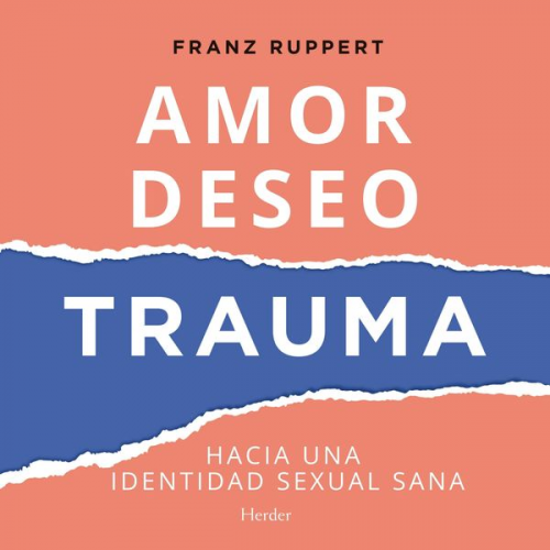 Franz Ruppert - Amor, deseo, trauma