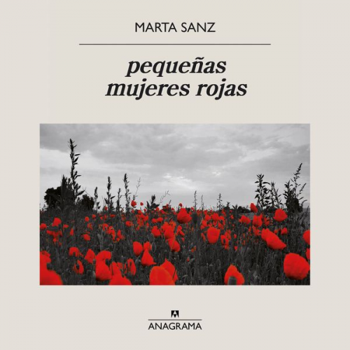 Marta Sanz - Pequeñas mujeres rojas