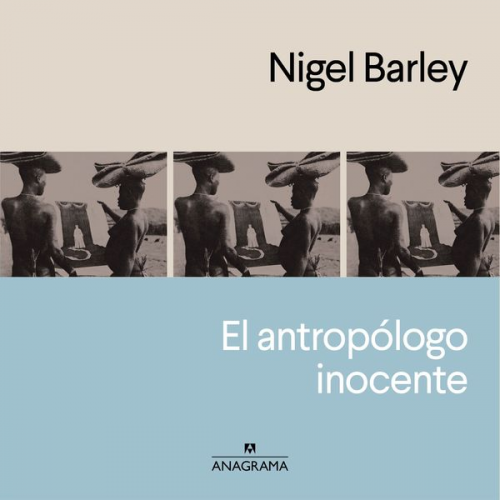 Nigel Barley - El antropólogo inocente