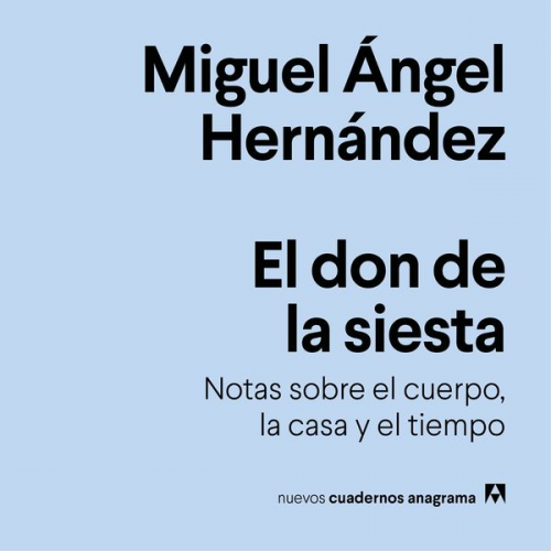 Miguel Ángel Hernández - El don de la siesta