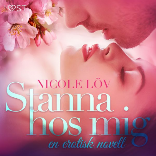 Nicole Löv - Stanna hos mig - en erotisk novell