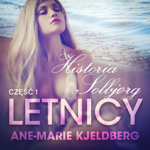 Ane-Marie Kjeldberg - Letnicy 1: Historia Solbjørg - opowiadanie erotyczne