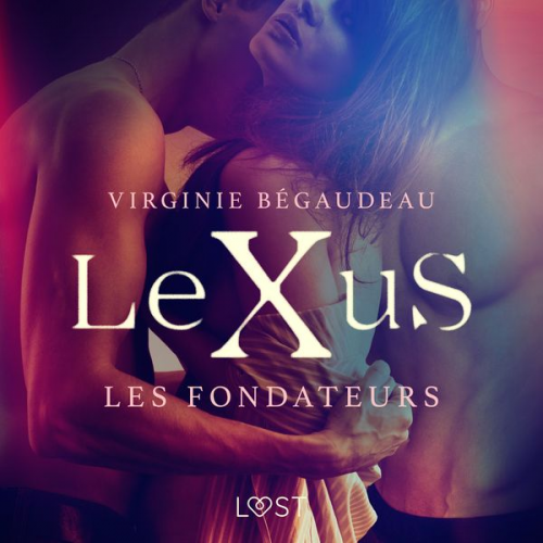 Virginie Bégaudeau - LeXuS : Les Fondateurs – Une dystopie érotique