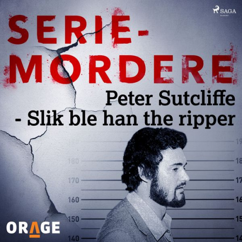 Orage - Peter Sutcliffe - Slik ble han the ripper