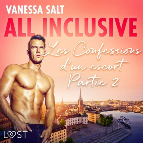 Vanessa Salt - All Inclusive - Les Confessions d'un escort Partie 2