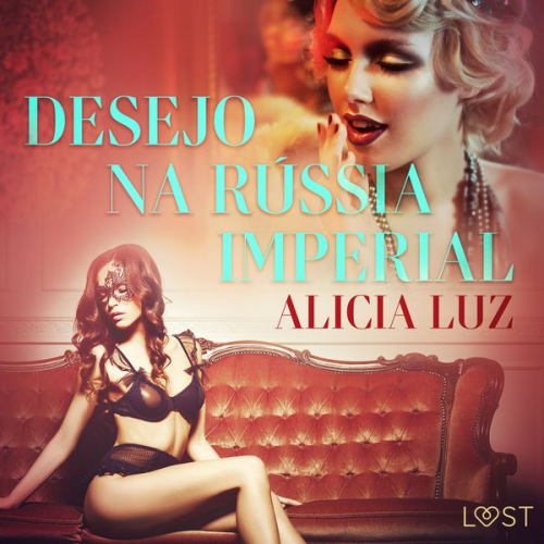 Alicia Luz - Desejo na Rússia imperial - Conto erótico