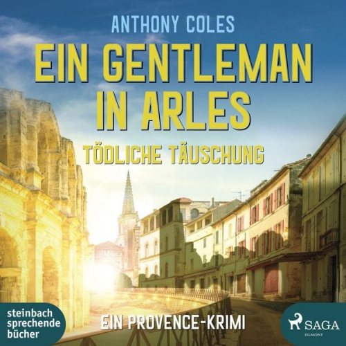 Anthony Coles - Ein Gentleman in Arles - Tödliche Täuschung (Peter-Smith-Reihe 3)