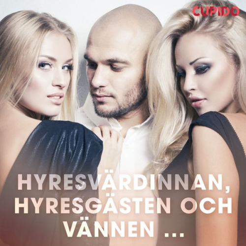 Cupido - Hyresvärdinnan, hyresgästen och vännen ...