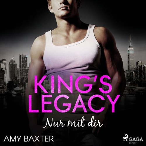 Amy Baxter - King's Legacy - Nur mit dir (Bartenders of New York, Band 2)