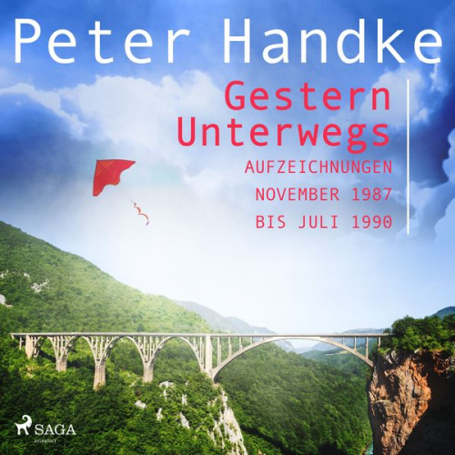 Peter Handke - Gestern Unterwegs. Aufzeichnungen November 1987 bis Juli 1990