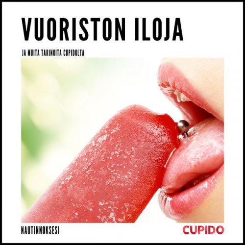 Cupido - Vuoriston iloja - ja muita tarinoita Cupidolta