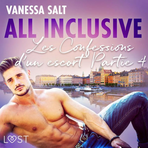 Vanessa Salt - All inclusive - Les Confessions d'un escort Partie 4