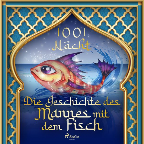 Märchen aus 1001 Nacht - Die Geschichte des Mannes mit dem Fisch