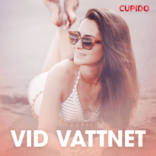 Cupido - Vid vattnet - erotiska noveller