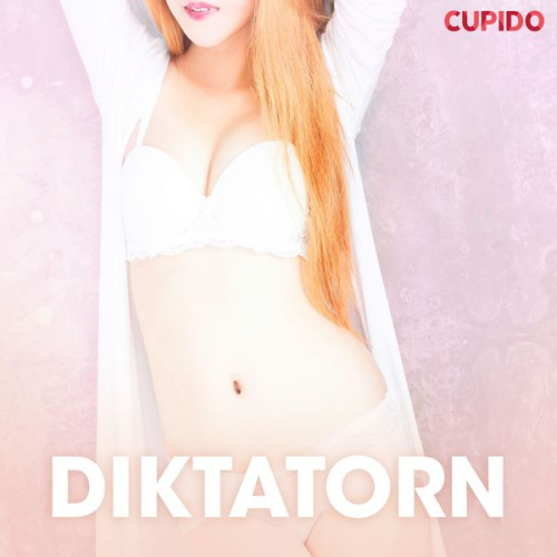 Cupido - Diktatorn - erotiska noveller