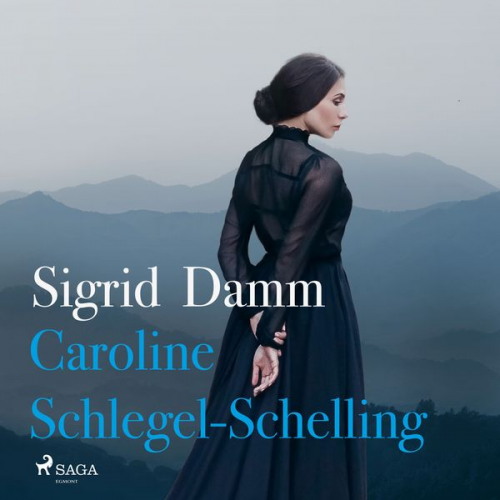 Sigrid Damm - Caroline Schlegel-Schelling