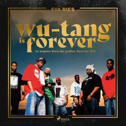 Eva Ries - Wu-Tang is forever: Im engsten Kreis der größten Band der Welt