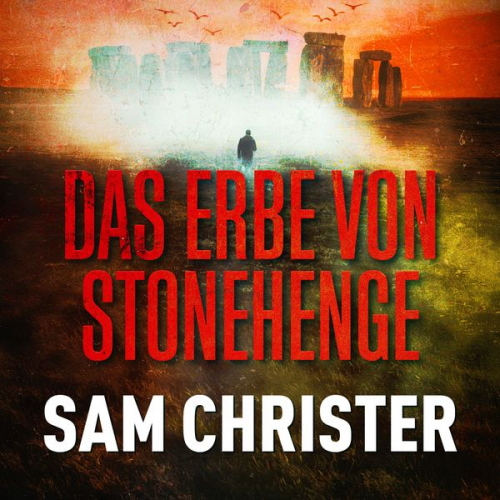 Sam Christer - Das Erbe von Stonehenge