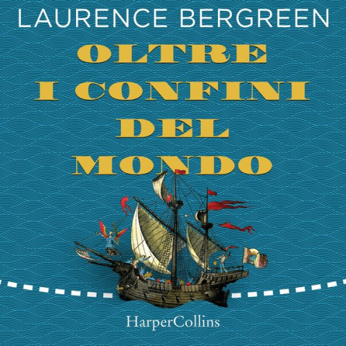 Laurence Bergreen - Oltre i confini del mondo