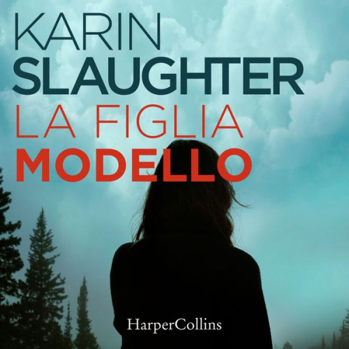 Karin Slaughter - La figlia modello