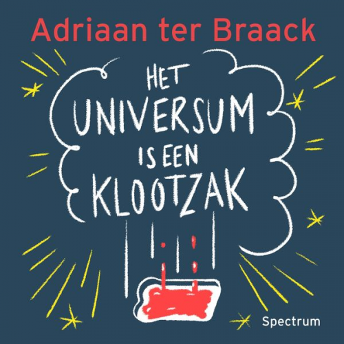 Adriaan ter Braack - Het universum is een klootzak