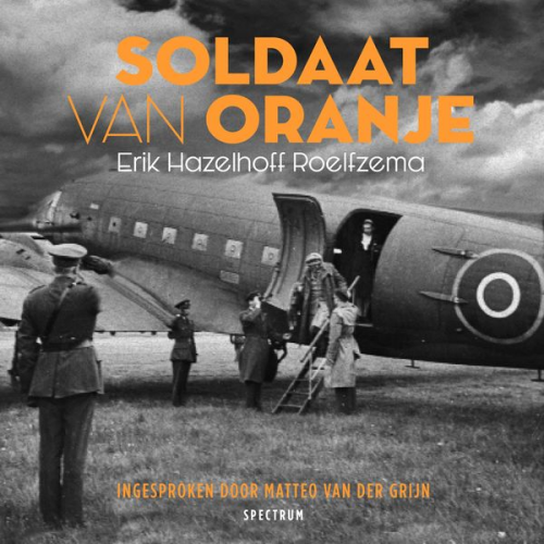 Erik Hazelhoff Roelfzema - Soldaat van Oranje