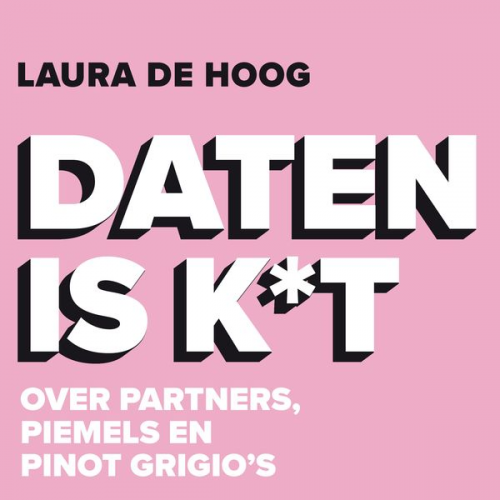 Laura de Hoog - Daten is k*t