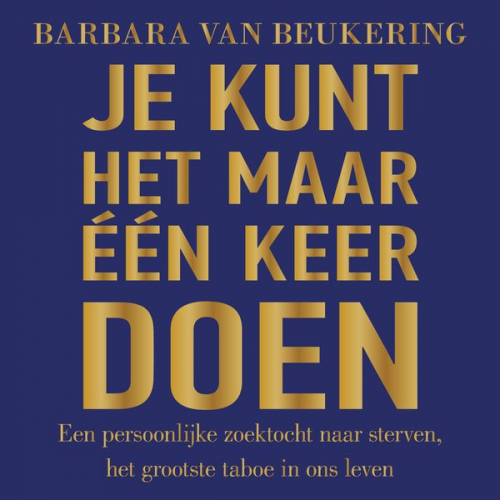 Barbara van Beukering - Je kunt het maar één keer doen