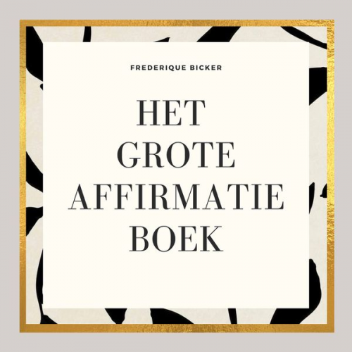 Frederique Bicker - Het grote affirmatieboek