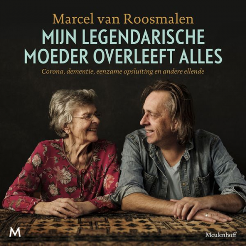 Marcel van Roosmalen - Mijn legendarische moeder overleeft alles