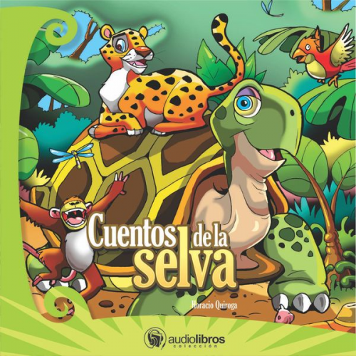 Horacio Quiroga - Cuentos de la Selva