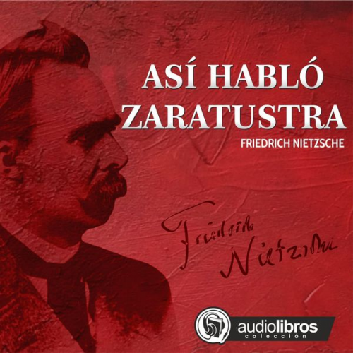 Friedrich Nietzsche - Así Hablo Zaratustra