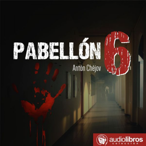 Antón Chéjov - Pabellón 6