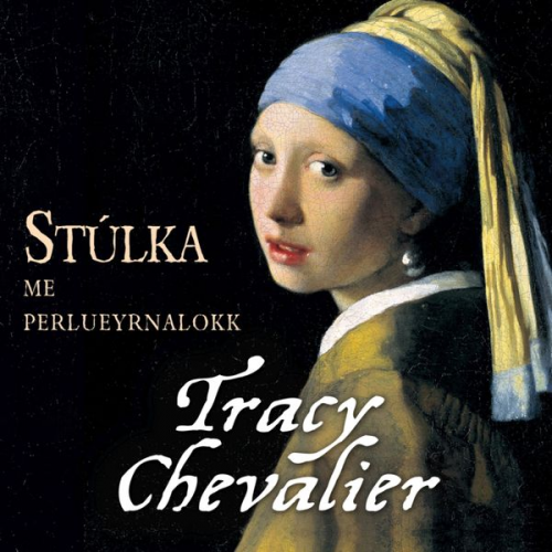 Tracy Chevalier - Stúlka með perlueyrnalokk